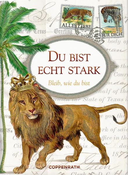 Du bist echt stark: Bleib, wie du bist (Schöne Grüße) Lifestyle Books