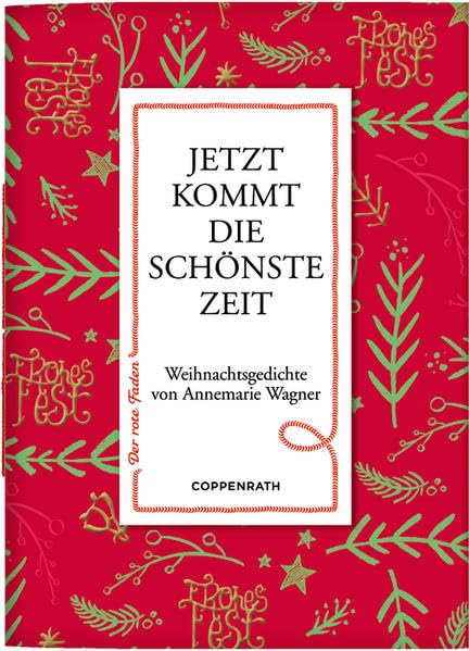 Jetzt kommt die schönste Zeit: Weihnachtsgedichte von Annemarie Wagner (Der rote Faden) Poetry