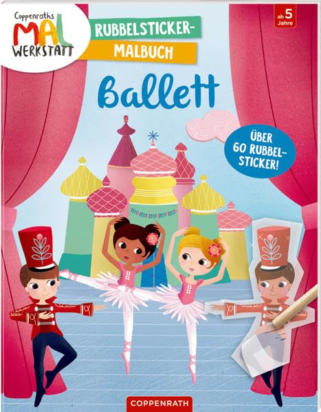 Coppenraths Mal-Werkstatt: Rubbelsticker-Malbuch Ballett Film, Art & Culture