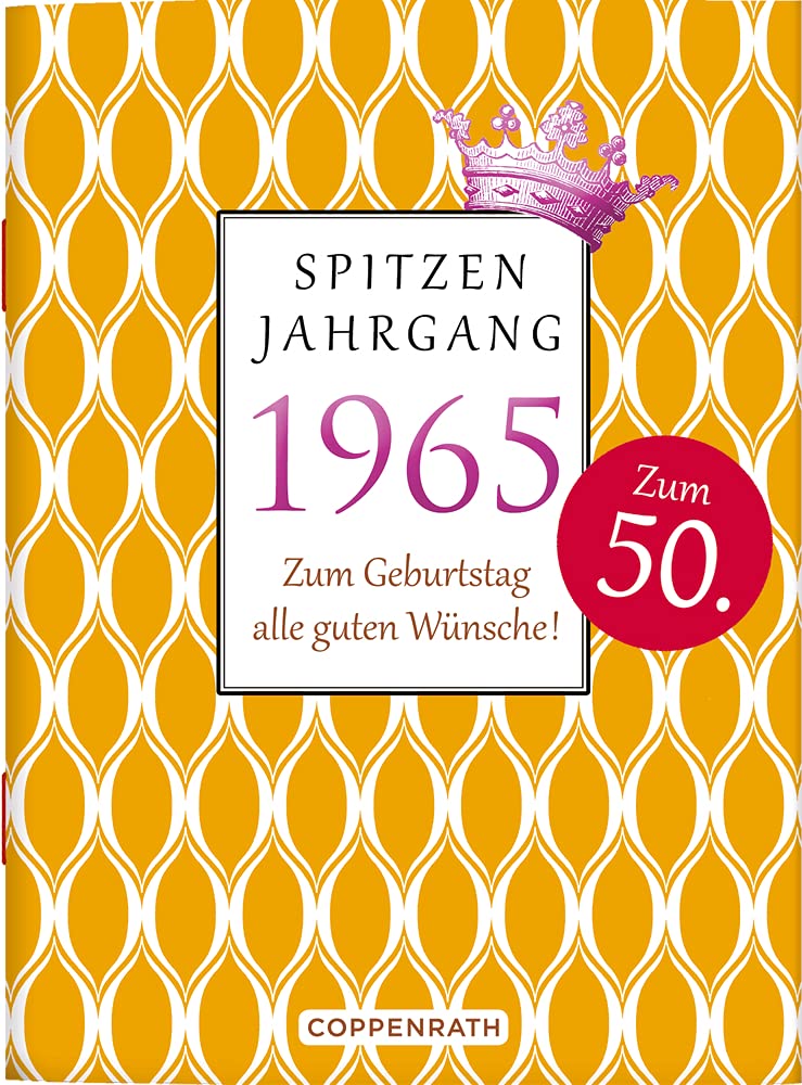 Spitzenjahrgang 1965: Zum Geburtstag alle guten Wünsche! (Schöne Grüße) Lifestyle