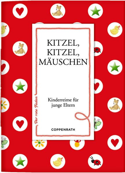 Kitzel, kitzel, Mäuschen: Kinderreime für junge Eltern (Der rote Faden) Parents & Children