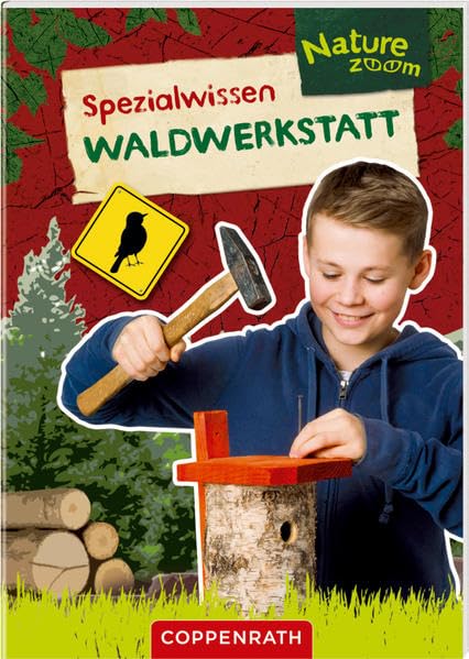 Nature Zoom: Spezialwissen Waldwerkstatt Leisure & Fun