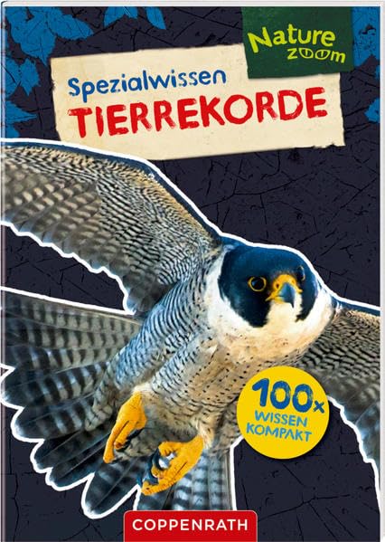 Nature Zoom: Spezialwissen Tierrekorde: 100 x Wissen kompakt General education