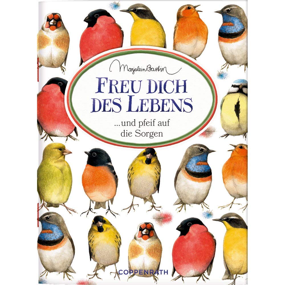 Freu dich des Lebens: ... und pfeif auf die Sorgen (Schöne Grüße) Lifestyle