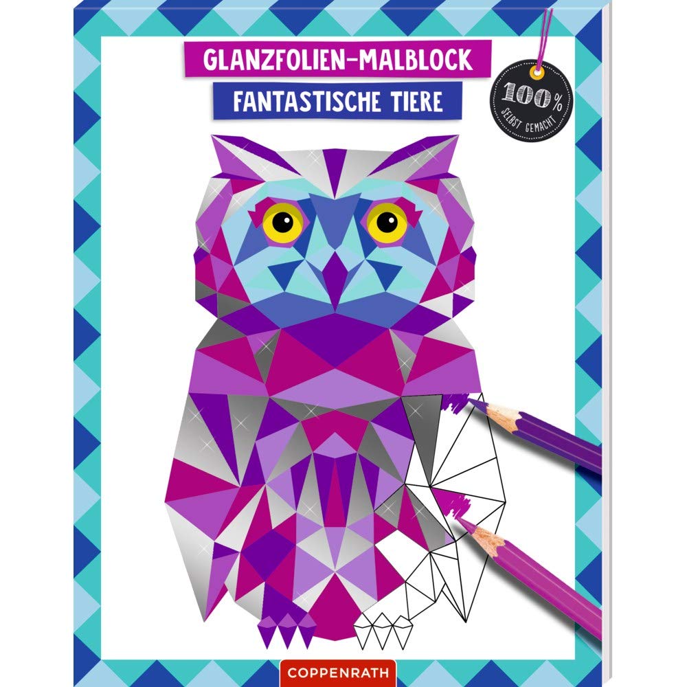 Glanzfolien-Malblock: Fantastische Tiere (100% selbst gemacht) Business & Technology