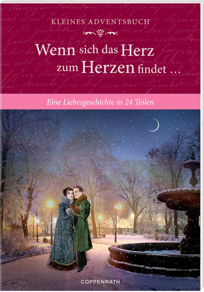 Kleines Adventsbuch - Wenn sich das Herz zum Herzen findet ...: Eine Liebesgeschichte in 24 Teilen Essays & Short Stories