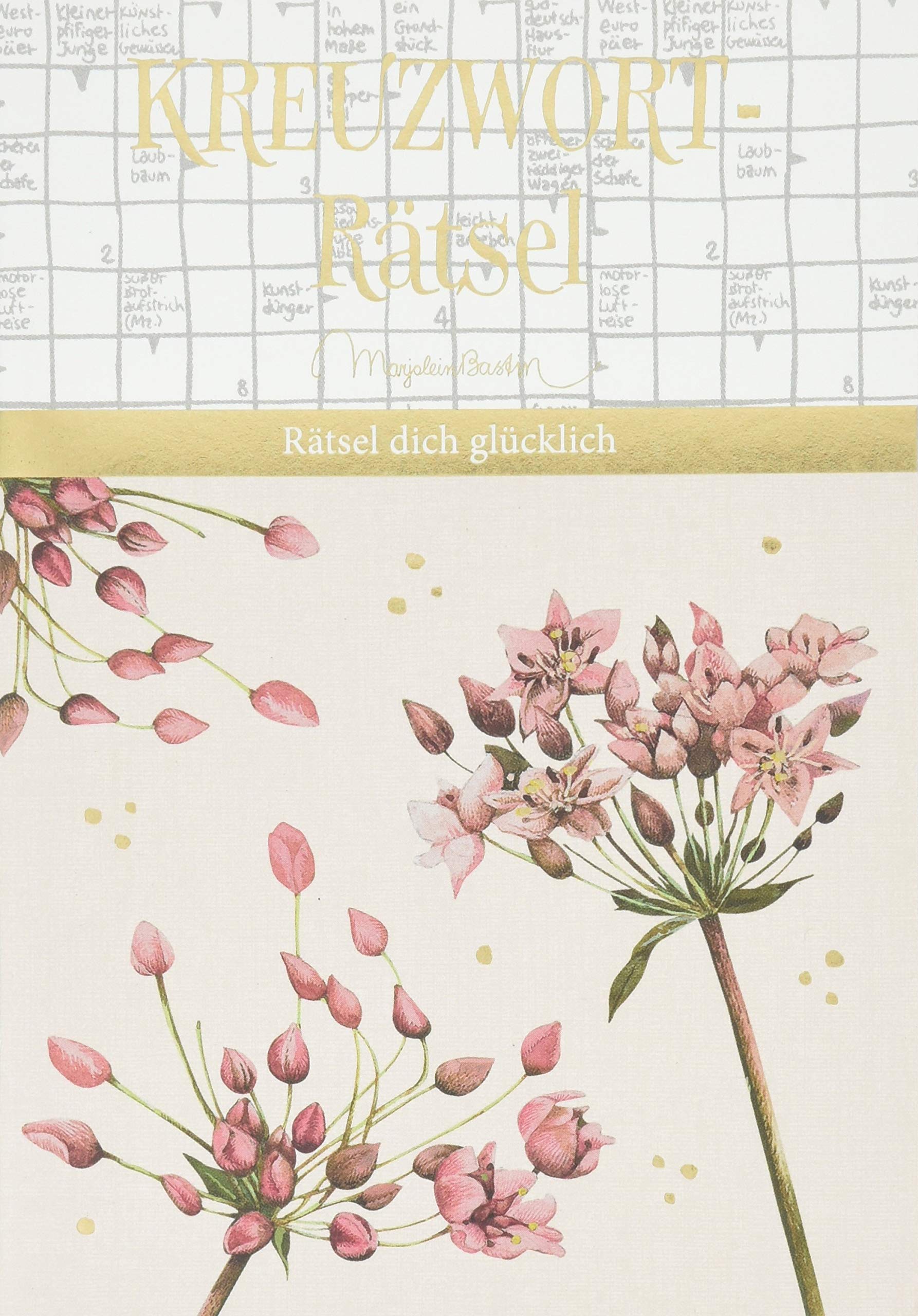 Rätselheft - Kreuzworträtsel (M. Bastin): Rätsel dich glücklich Lifestyle