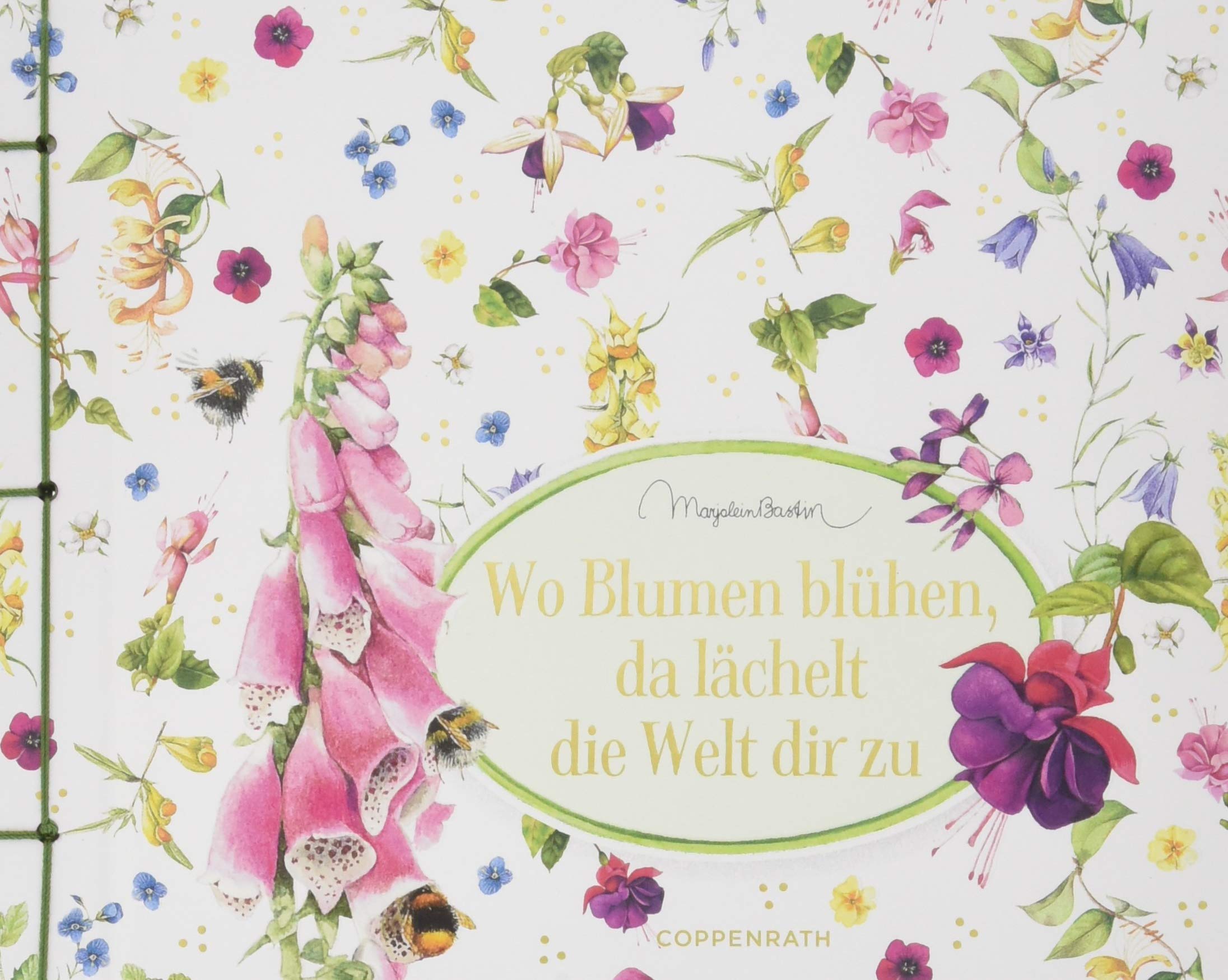 Wo Blumen blühen, da lächelt die Welt dir zu book