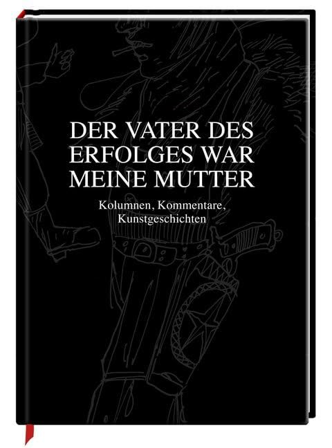 Der Vater des Erfolges war meine Mutter Art & Literature