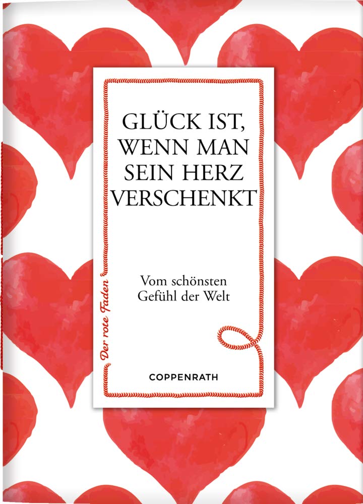 Glück ist, wenn man sein Herz verschenkt: Vom schönsten Gefühl der Welt (Der rote Faden) Poetry