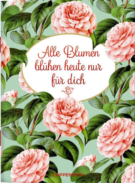 Alle Blumen blühen heute nur für dich (Schöne Grüße) book