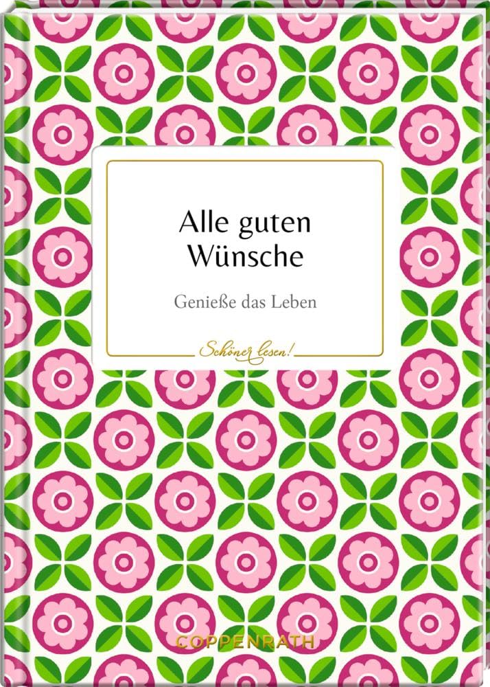 Alle guten Wünsche: Genieße das Leben (Schöner lesen!) Lifestyle