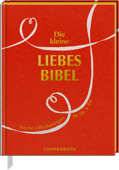 Die kleine LiebesBibel: Freche Offenbarungen für Sie und Ihn Partnership & Love