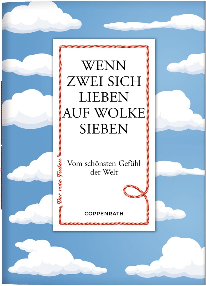 Wenn zwei sich lieben auf Wolke sieben: Vom schönsten Gefühl der Welt (Der rote Faden) Partnership & Love