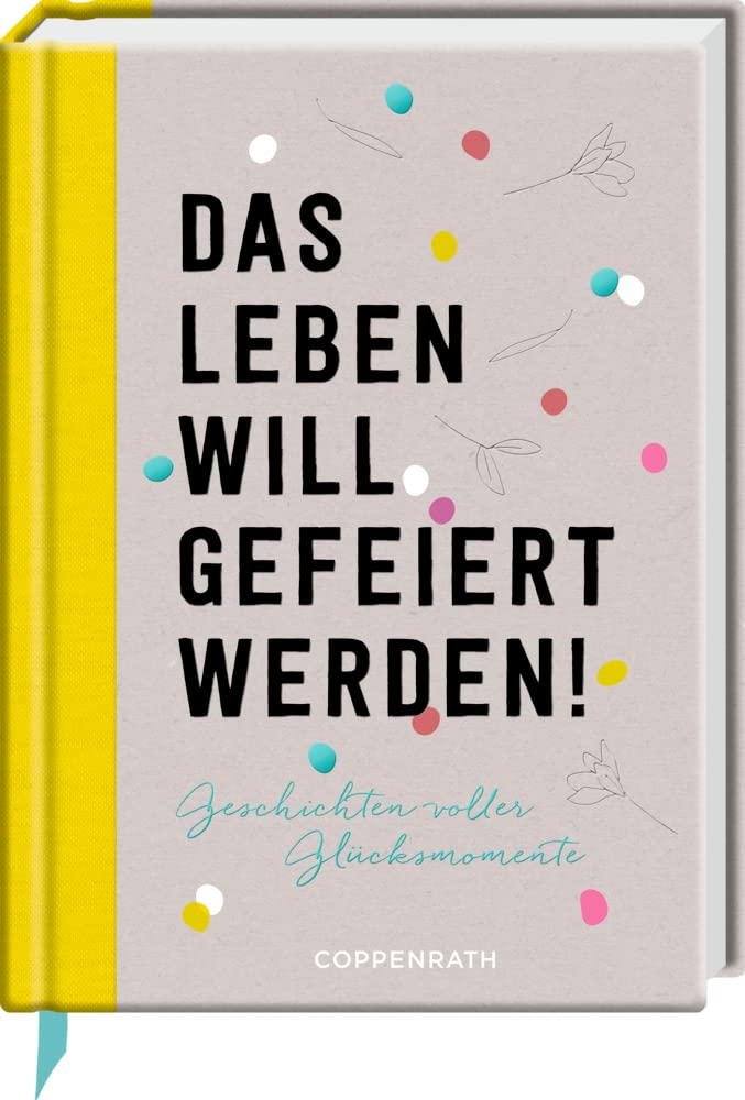 Das Leben will gefeiert werden! Essays & Short Stories