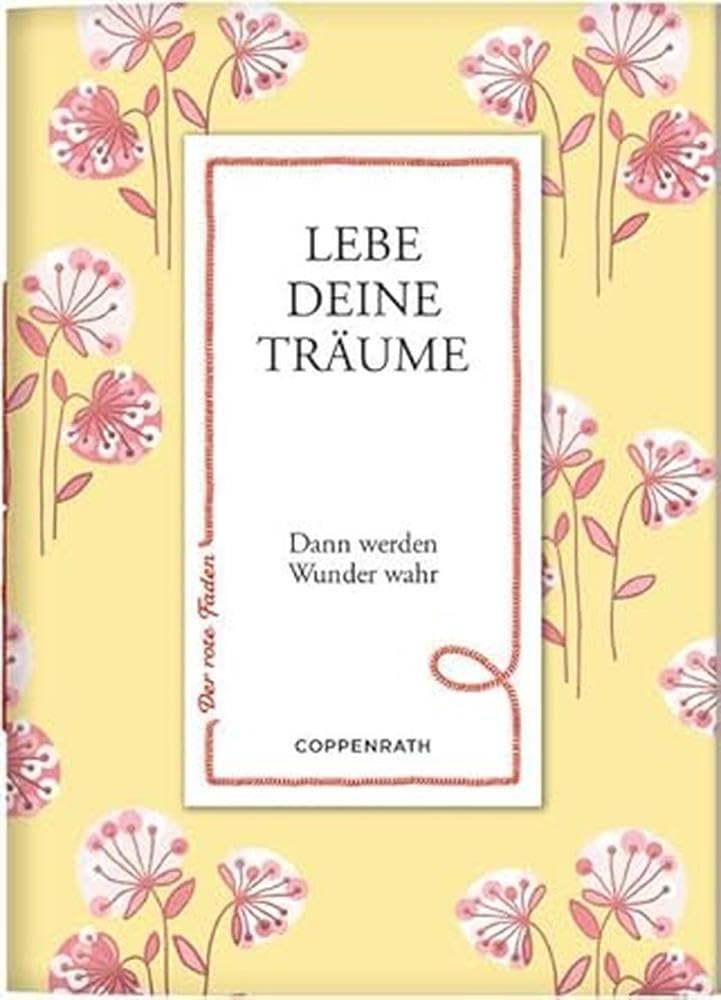 Lebe deine Träume: Dann werden Wunder wahr (Der rote Faden, Band 170) Lifestyle