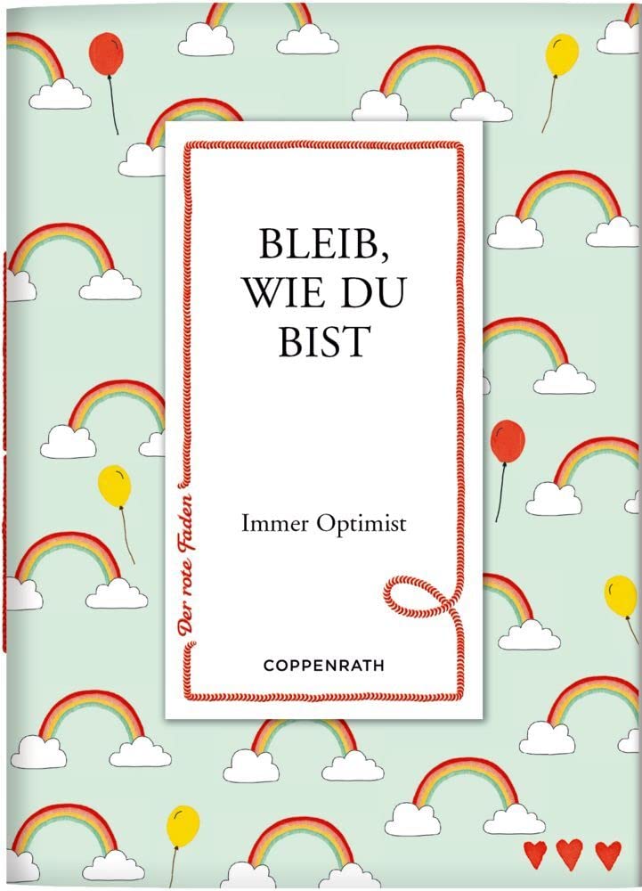 Bleib, wie du bist: Immer Optimist (Der rote Faden, 175, Band 175) Lifestyle