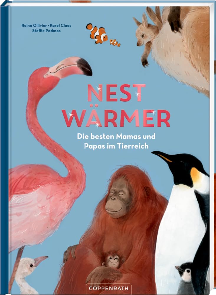 Nestwärmer: Die besten Mamas und Papas im Tierreich Non-fiction