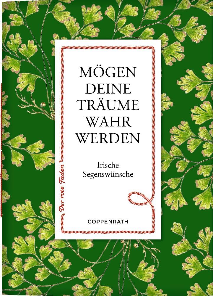 Mögen deine Träume wahr werden: Irische Segenswünsche (Der rote Faden, 185, Band 185) Lifestyle