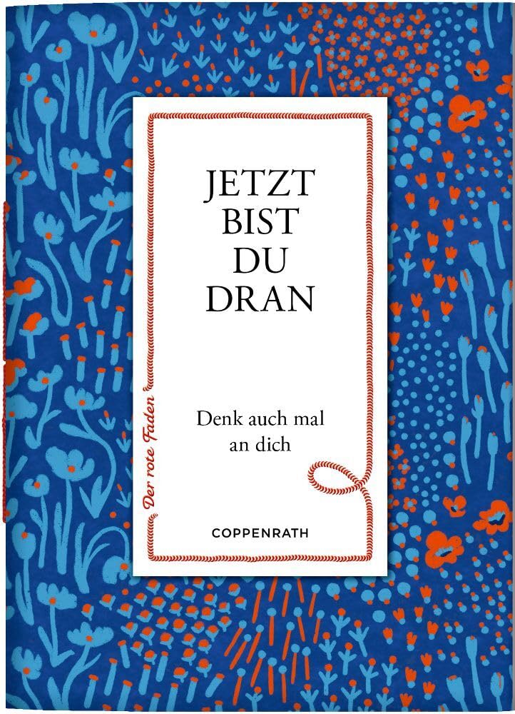 Jetzt bist du dran: Denk auch mal an dich (Der rote Faden, 194, Band 194) Lifestyle