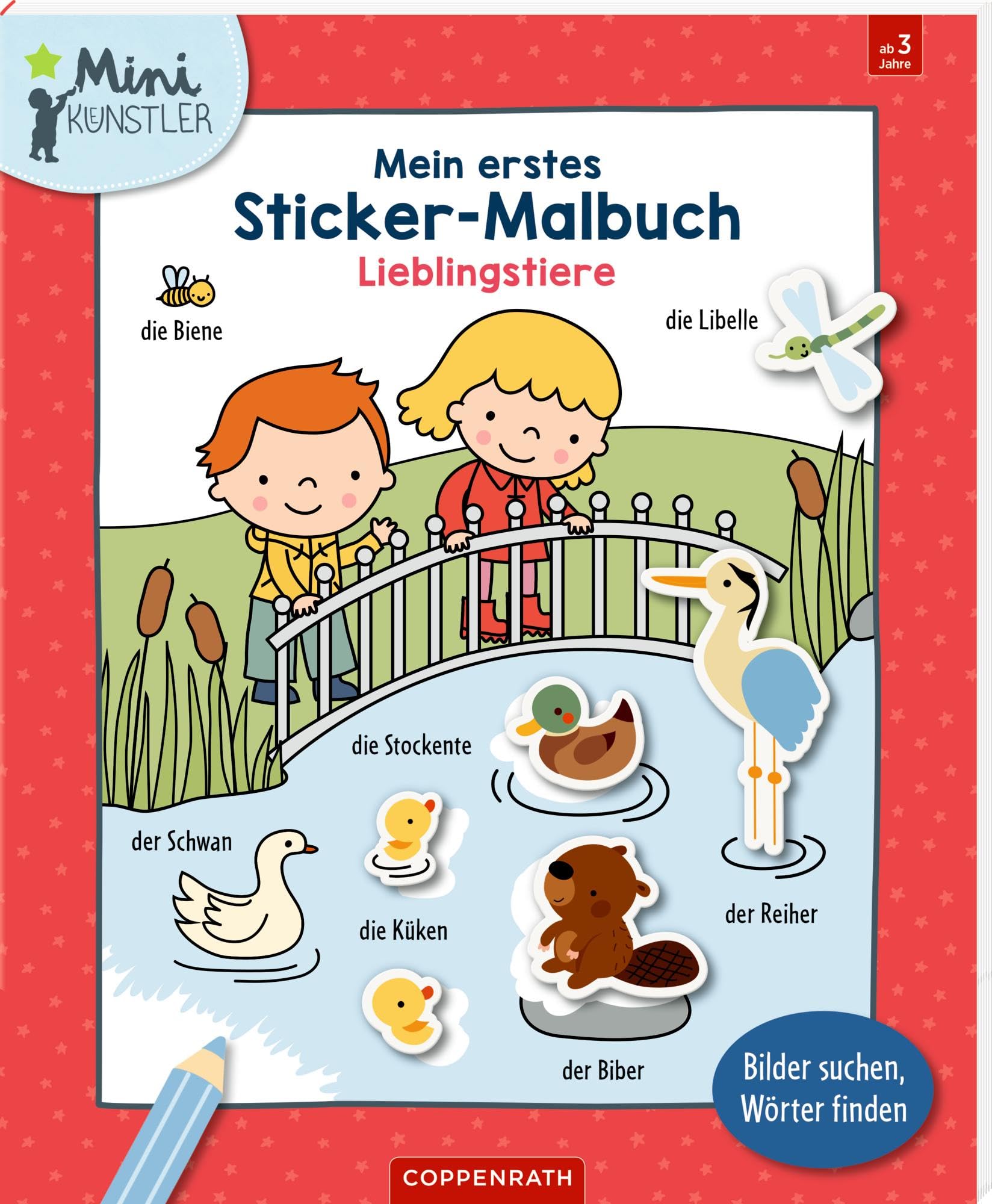 Mein erstes Sticker-Malbuch: Lieblingstiere: Bilder suchen, Wörter finden: Mal-, Sticker- und Wörterbuch in einem für Jungs und Mädchen ab 3 Jahren (Mini-Künstler) Non-fiction