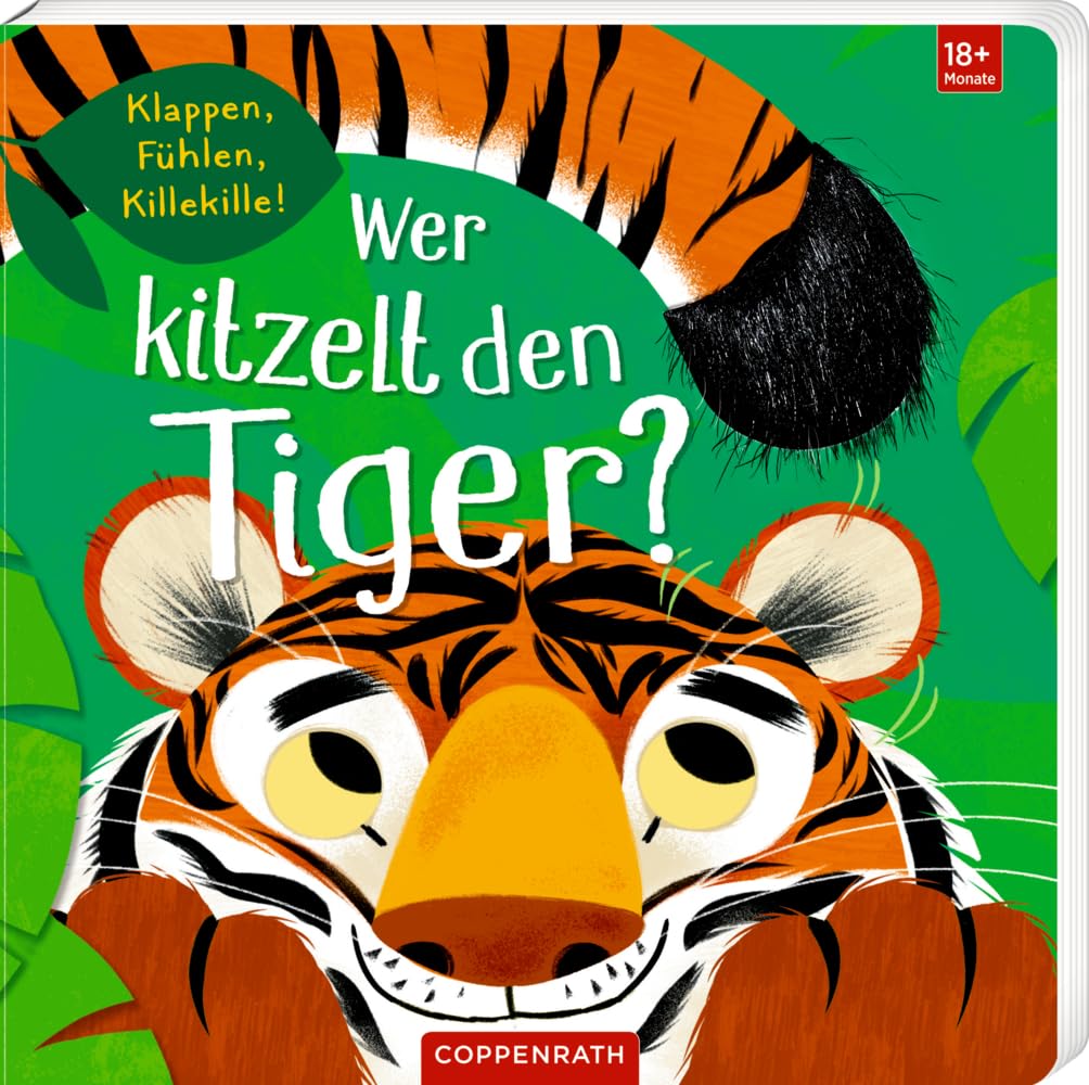 Wer kitzelt den Tiger?: Klappen, Fühlen, Killekille!: erster Ratespaß mit Klappen, Gucklöchern und Fühlelementen, ab 18 Monate (Fühlen und die Welt begreifen) Non-fiction