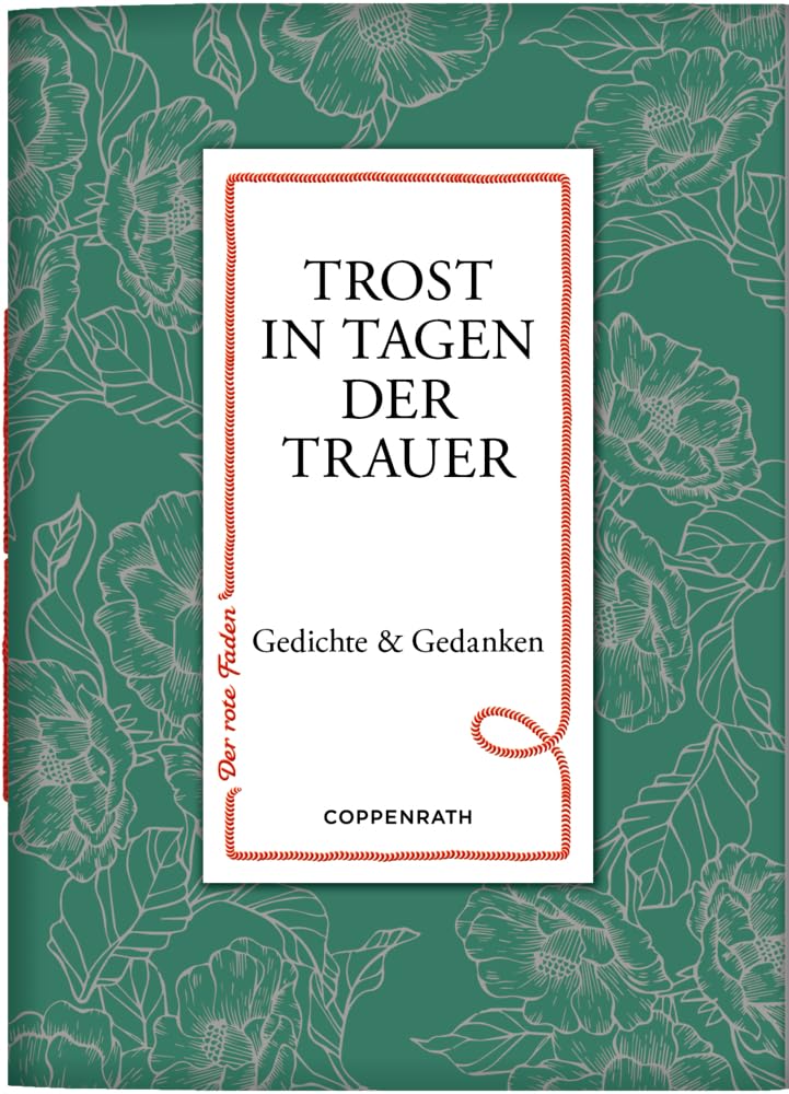 Trost in Tagen der Trauer: Gedichte & Gedanken: Einfühlsame Worte (Der rote Faden, 199, Band 199) Death & Mourning