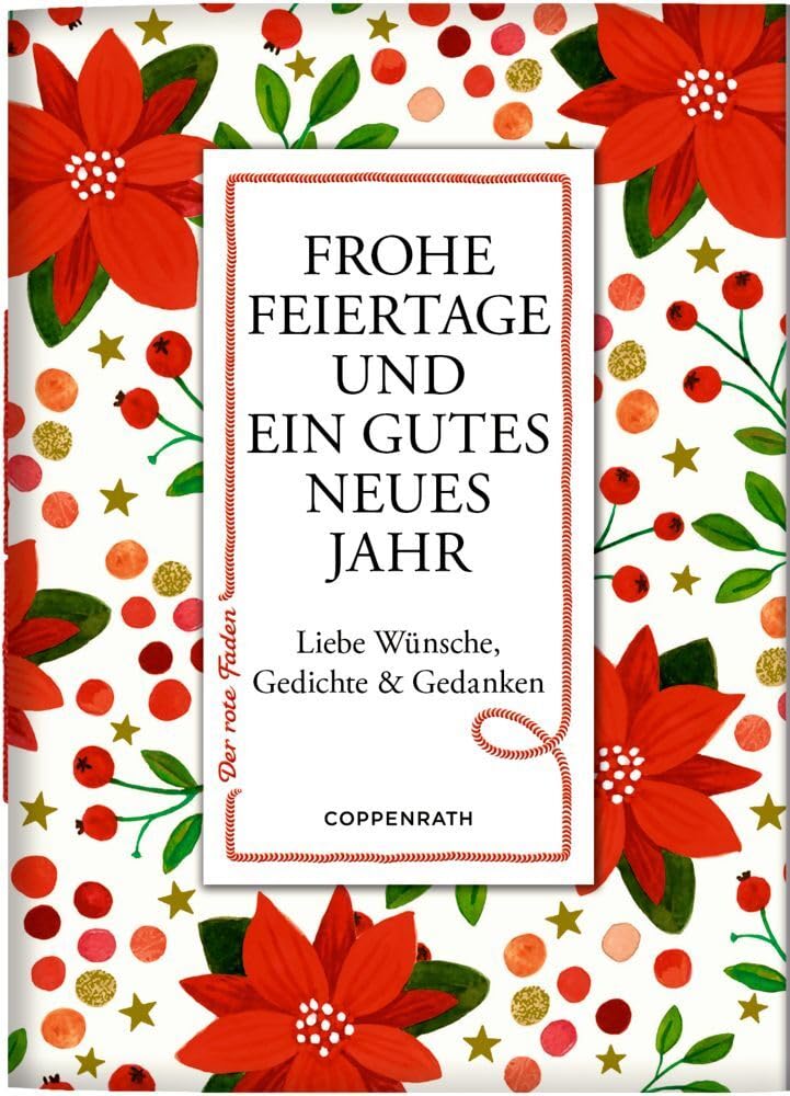 Frohe Feiertage und ein gutes neues Jahr: Liebe Wünsche, Gedichte & Gedanken: zum Verschicken und Verschenken! (Der rote Faden, 201, Band 201) Poetry