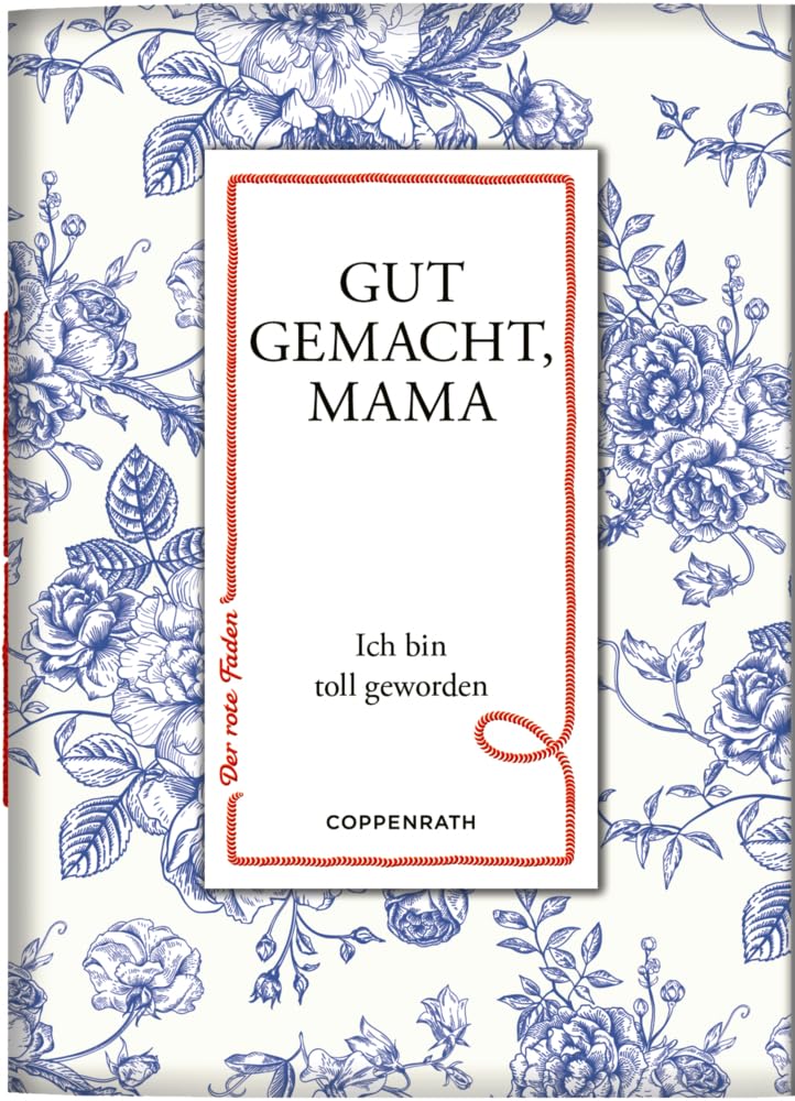 Gut gemacht, Mama: Ich bin toll geworden: zum Verschicken und Verschenken! (Der rote Faden, 205, Band 205) Lifestyle