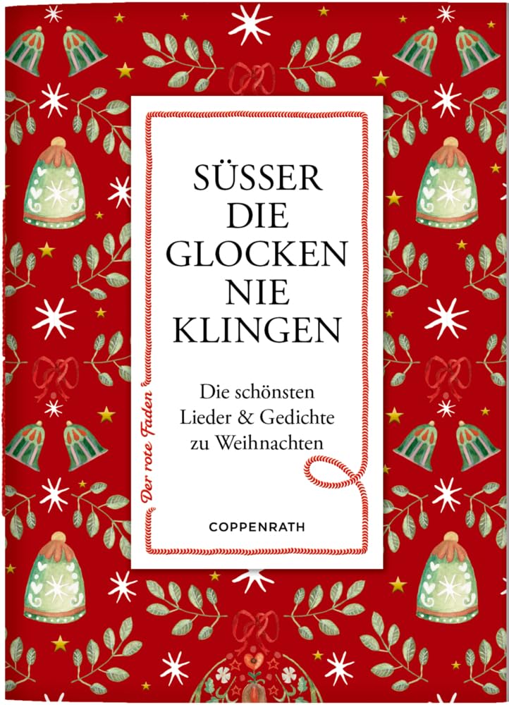 Süßer die Glocken nie klingen: Die schönsten Lieder & Gedichte zu Weihnachten: Für eine schöne Weihnachtsstimmung (Der rote Faden, 210, Band 210) Poetry
