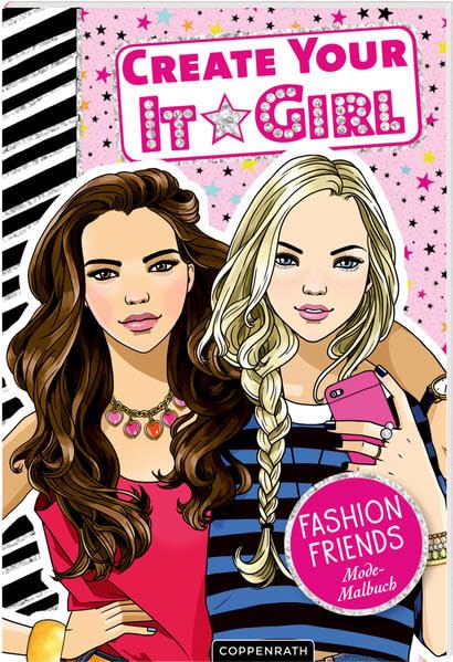Create Your It-Girl: Fashion Friends: Mode-Malbuch Non-fiction