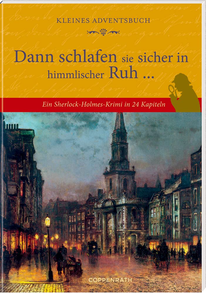 Kleines Adventsbuch - Dann schlafen sie sicher in himmlischer Ruh ...: Ein Sherlock-Holmes-Krimi in 24 Kapiteln Classics