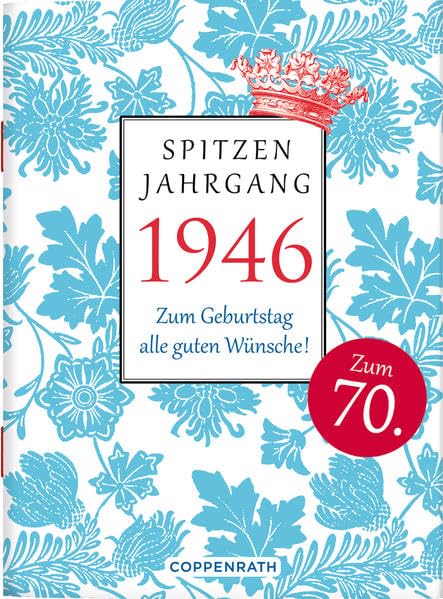 Spitzenjahrgang 1946: Zum Geburtstag alle guten Wünsche! (Schöne Grüße) Lifestyle