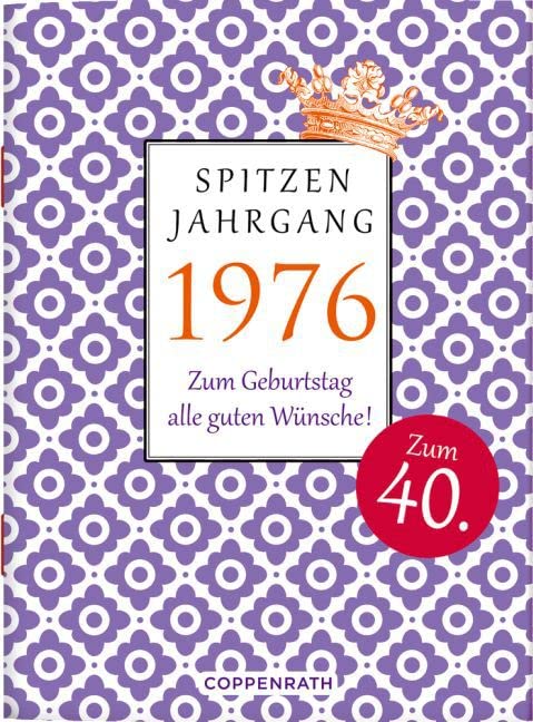Spitzenjahrgang 1976: Zum Geburtstag alle guten Wünsche! (Schöne Grüße) Living & Furnishing