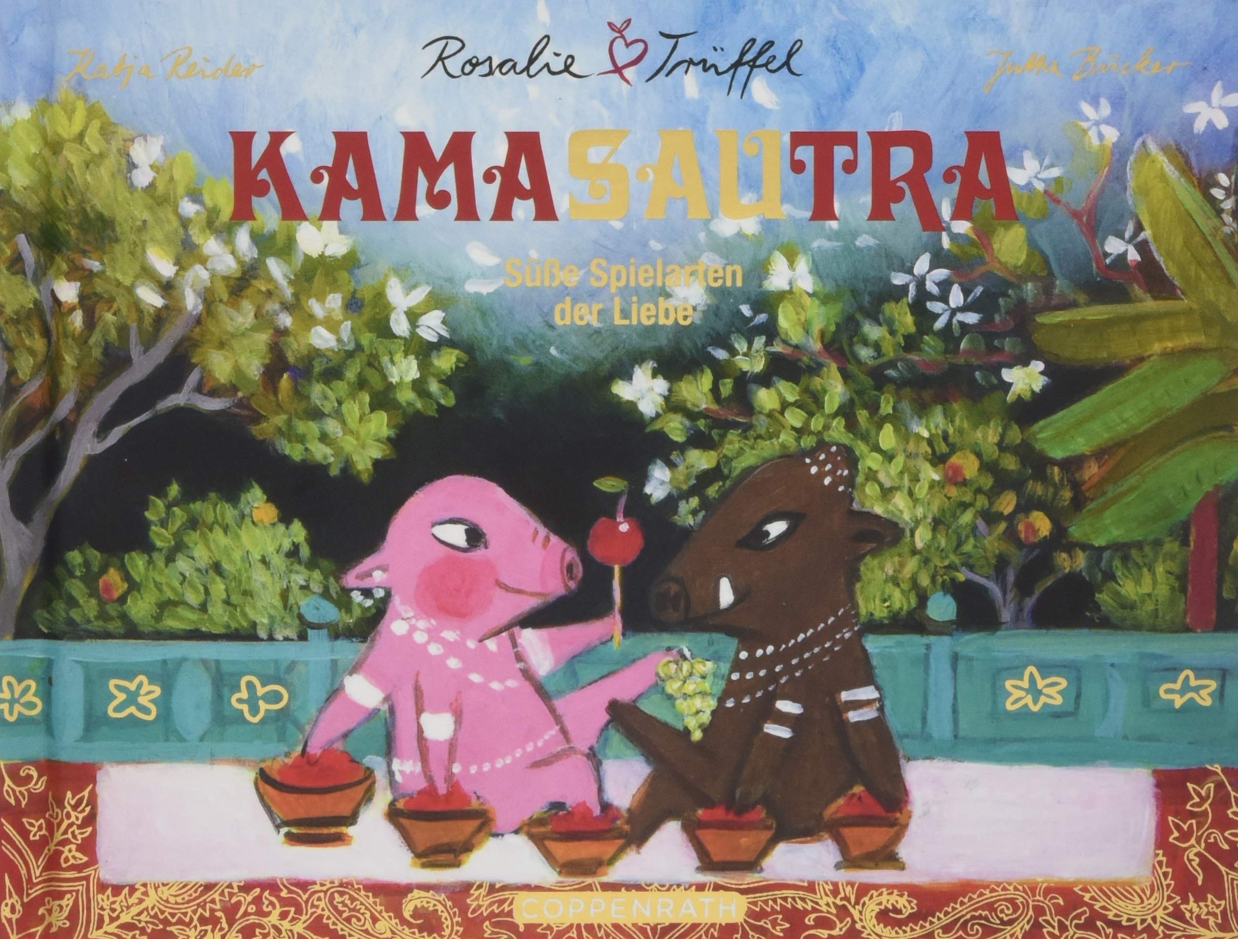 Rosalie & Trüffel. Das Kamasautra Partnership & Love