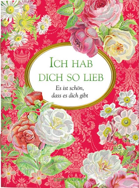 Ich hab dich so lieb: Es ist schön, dass es dich gibt (Schöne Grüße) Poetry