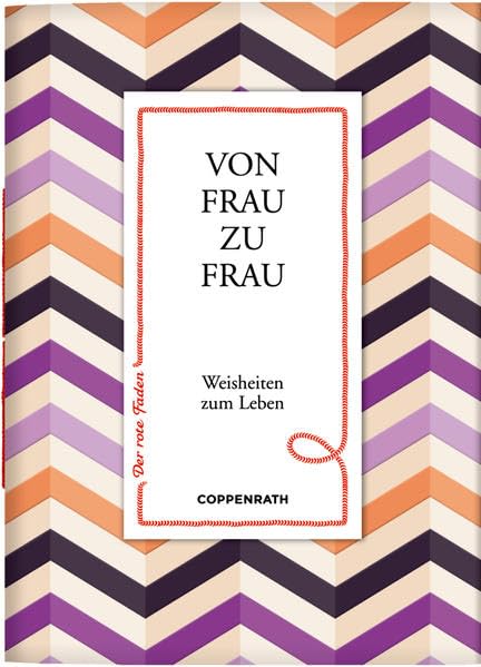 Von Frau zu Frau: Weisheiten zum Leben (Der rote Faden) Lifestyle