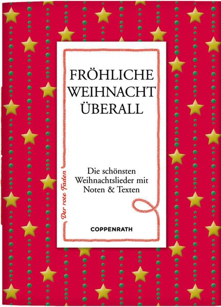 Fröhliche Weihnacht überall: Die schönsten Weihnachtslieder mit Noten & Texten (Der rote Faden) Lifestyle