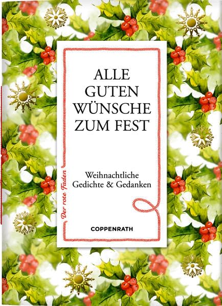 Alle guten Wünsche zum Fest: Weihnachtliche Gedichte & Gedanken (Der rote Faden) Lifestyle