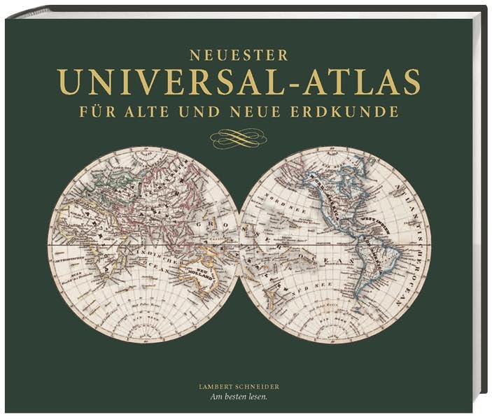 Neuester Universal-Atlas für Alte und Neue Erdkunde: Nachdruck der Erstausgabe von 1837 mit 89 handkolorierten Karten Leisure, Home & Garden