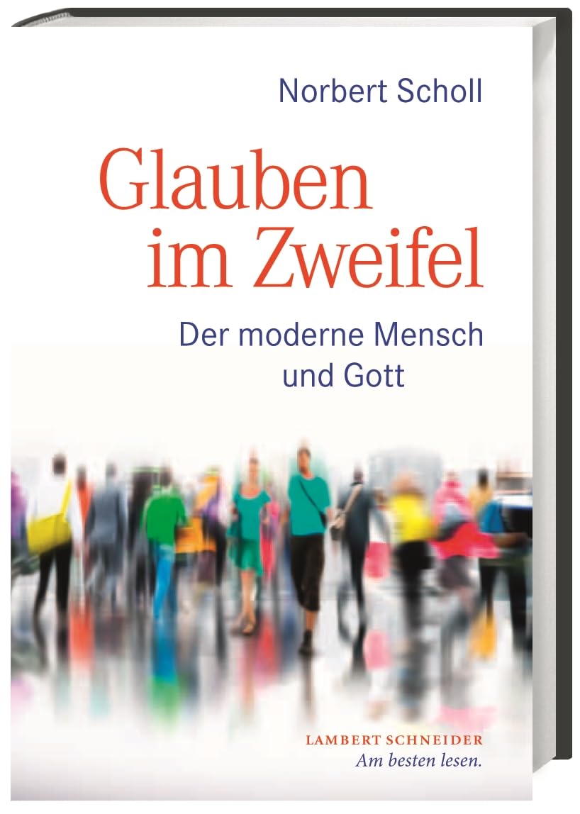 Glauben im Zweifel: Der moderne Mensch und Gott Religion & Esotericism