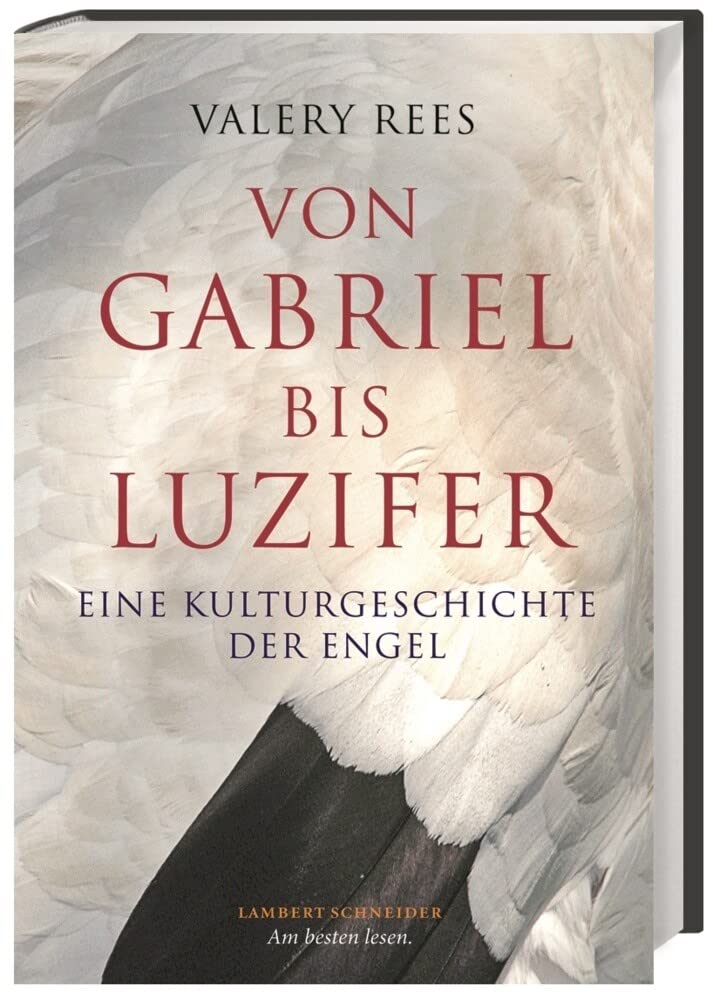 Von Gabriel bis Luzifer: Eine Kulturgeschichte der Engel Politics & History