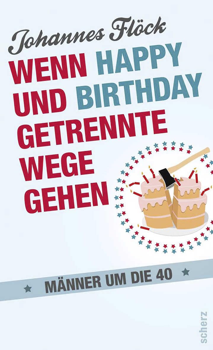 Wenn Happy und Birthday getrennte Wege gehen - Männer um die 40 Humour & Satire
