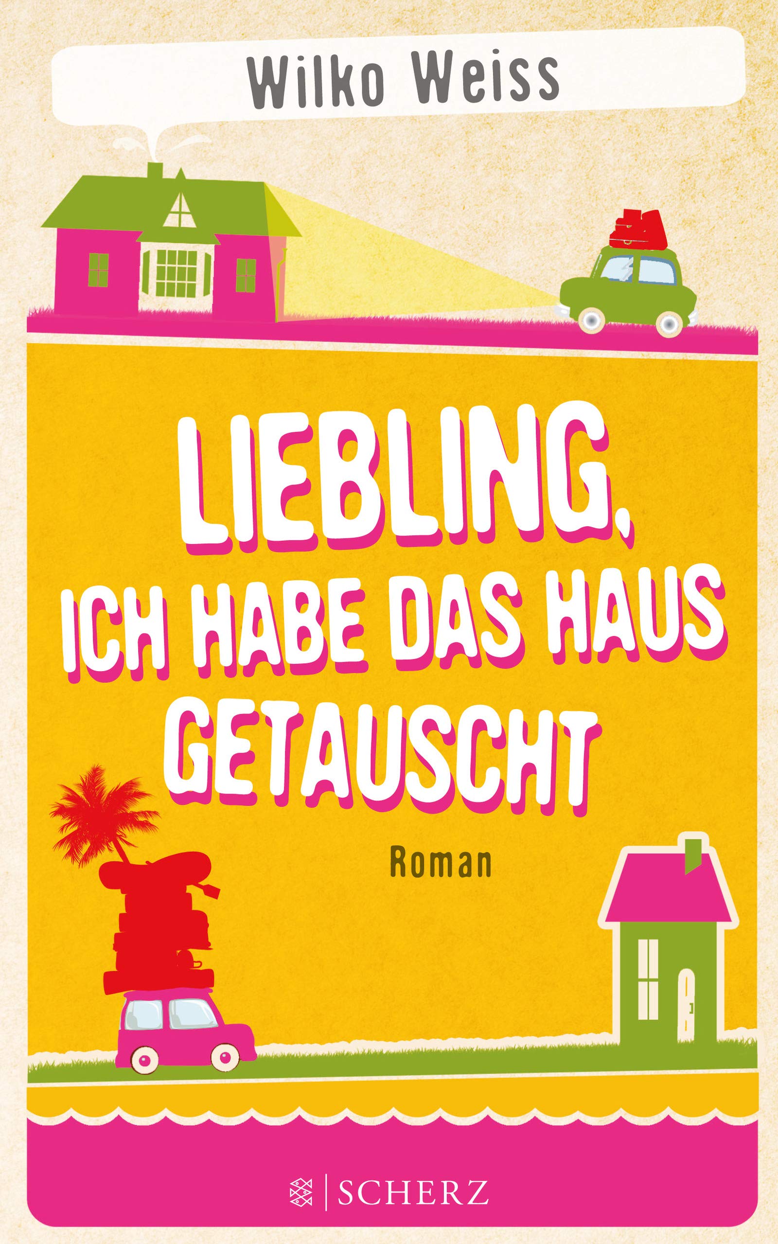 Liebling, ich habe das Haus getauscht: Roman Contemporary literature