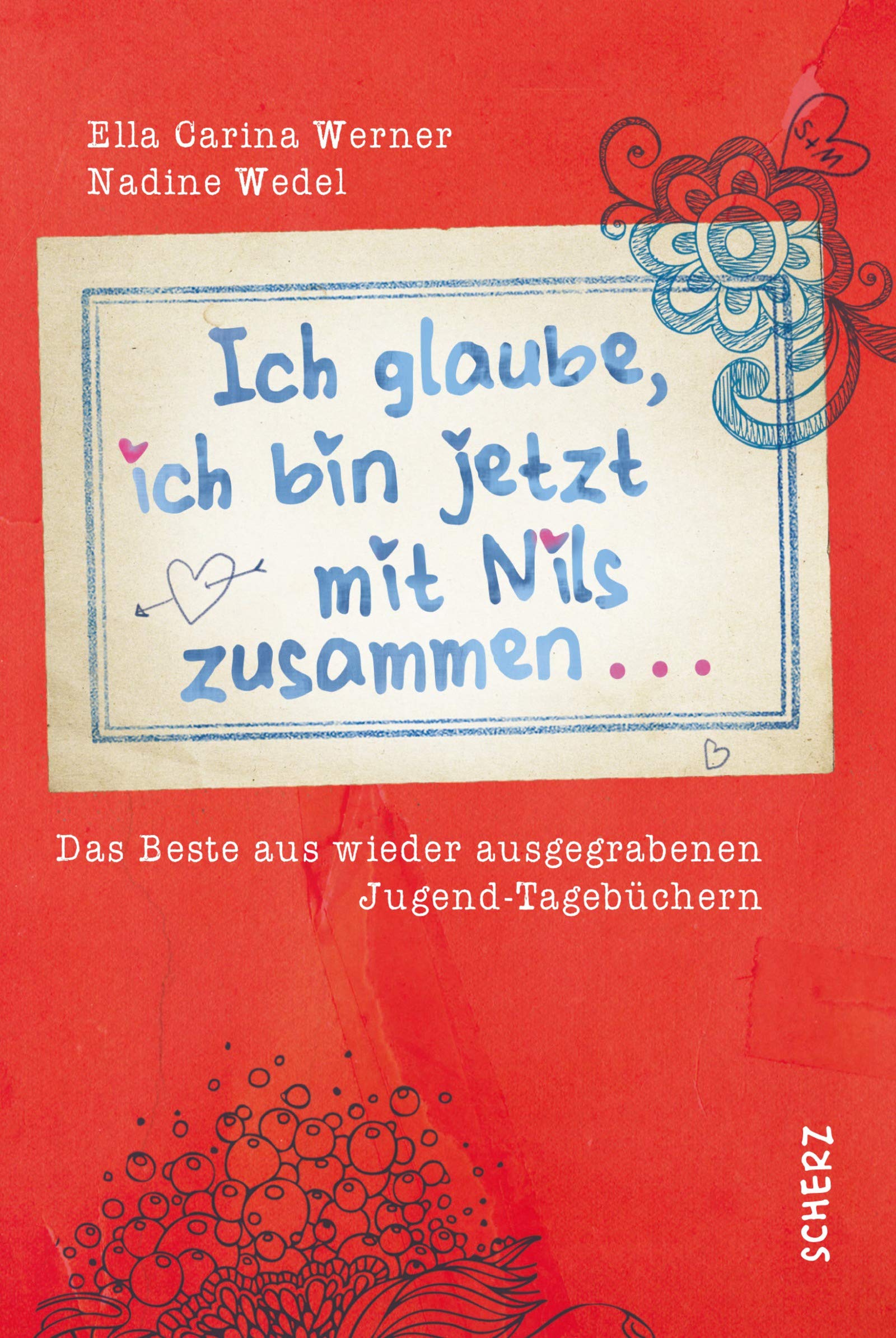 Ich glaube, ich bin jetzt mit Nils zusammen: Das Beste aus wieder ausgegrabenen Jugend-Tagebüchern (Populäres Sachbuch) Humour & Satire