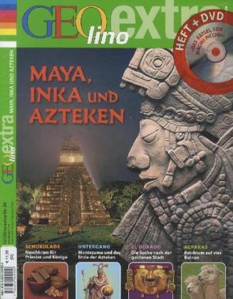 GEOlino Extra / Mayas Inkas und Azteken /GEOlino extra mit DVD 26/2011 Non-fiction