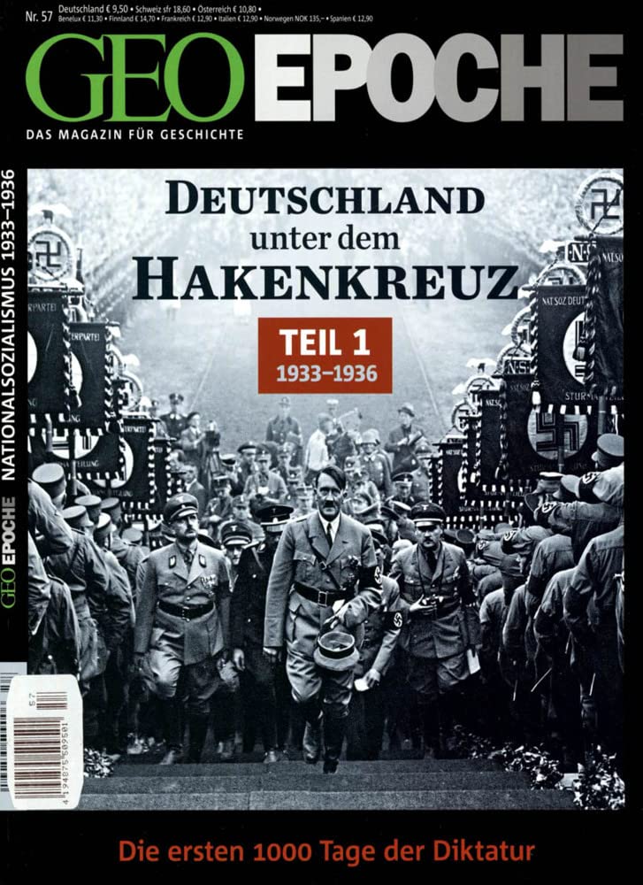 Deutschland unter dem Hakenkreuz, Teil 1: 1933-1936 - Die ersten 1000 Tage der Diktatur (Geo Epoche, Band 57) German history