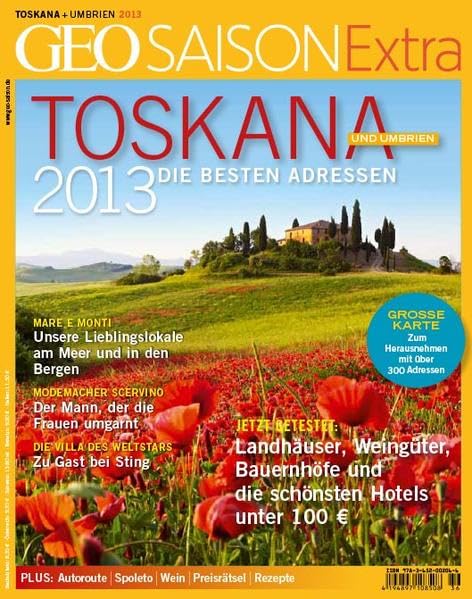 GEO Saison Extra / GEO Saison Extra 36/2013 - Toskana 2013: Die besten Adressen Leisure, Home & Garden