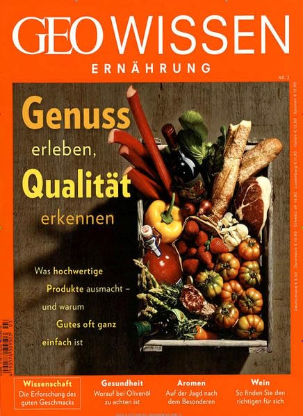 GEO Wissen Ernährung / GEO Wissen Ernährung 03/2017 - Genuss erleben, Qualität erkennen Cooking & Enjoying