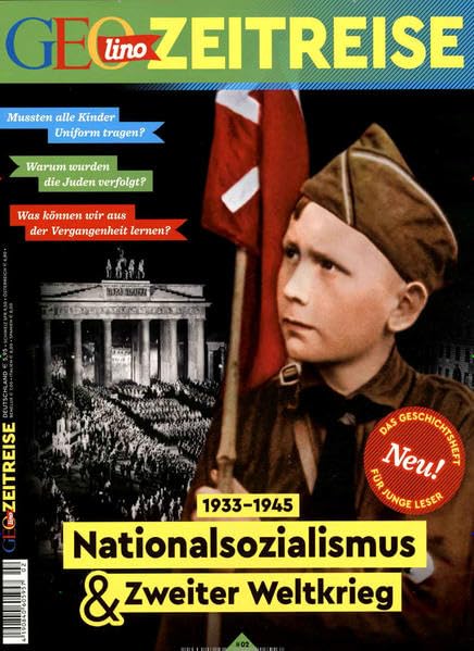 GEOlino Zeitreise 02/2017 - Nationalsozialismus & Zweiter Weltkrieg German history